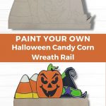 Paint Your Own Halloween Candy Corn Wreath Rail