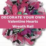 Decorate Your Own Valentine Hearts Wreath Rail